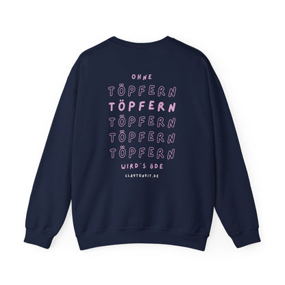 Ohne Töpfern Wird´s Öde - Pullover für Töpferfans